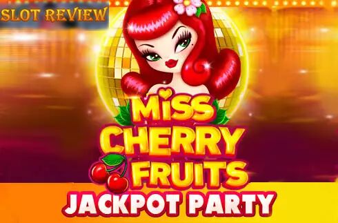 Miss Cherry Fruits Jackpot Party slot